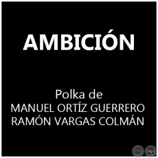 AMBICIN - Polka de MANUEL ORTZ GUERRERO y RAMN VARGAS COLMN